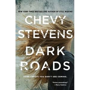 Dark Roads -- Chevy Stevens